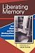 Book Liberating Memory: Our Work and Our Working-Class Consciousness