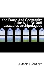 the Fauna And Geography of the Maldive and Laccadive Archipelagoes