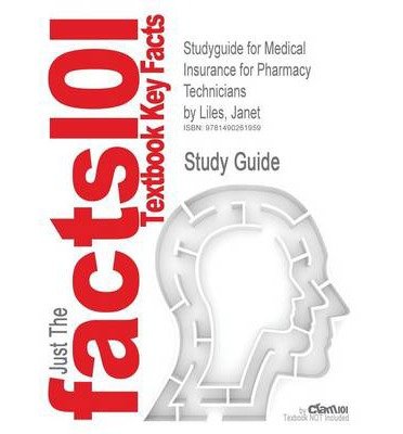 [ Studyguide for Medical Insurance for Pharmacy Technicians by Liles, Janet, ISBN 9780077398996 Cram101 Textbook Reviews ( Author ) ] { Paperback } 2013