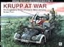 Krupp at War: The Legendary Krupp Protze & Other Vehicles (Schiffer Military History) (v. 5)