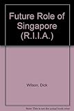 The future role of Singapore