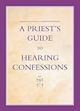 A priest's guide to hearing confessions