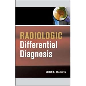 Radiologic Differential Diagnosis by Satish Bhargava
