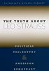 The Truth about Leo Strauss: Political Philosophy and American Democracy