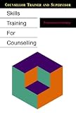 Skills Training for Counselling (Counsellor Trainer & Supervisor)