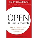 Open Business Models: How to Thrive in the New Innovation Landscape