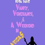Vanity, Vengeance and a Weekend In Vegas: A Sophie Katz Mystery | [Kyra Davis]