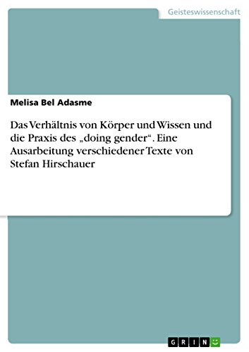 Das Verhältnis von Körper und Wissen und die Praxis des 