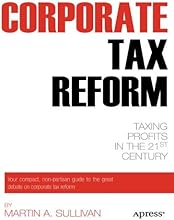 Corporate Tax Reform: Taxing Profits in the 21st Century