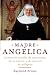 Búsqueda : Madre Ang?lica: La historia notable de una monja, de su nervio, y de una red de milagros (Spanish Edition)