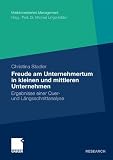 Christina Stadler: Die Freude am Unternehmertum in kleinen und mittleren Unternehmen: Ergebnisse einer Quer- und L�ngsschnittanalyse (Marktorientiertes Management)