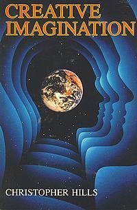 Creative Imagination: The Power to Recreate Your World