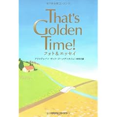 That's Golden Time! フォト&エッセイ