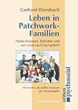 Leben in Patchwork-Familien. Halbschwestern, Stiefväter und wer sonst noch dazugehört