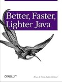Better, Faster, Lighter Java