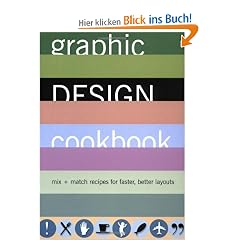 Graphic Design Cookbook: Mix & Match Recipes for Faster, Better Layouts: Mix and Match Recipes for Better, Faster Layouts