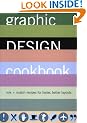 Graphic Design Cookbook: Mix and Match Recipes for Better, Faster Layouts