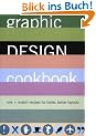 Graphic Design Cookbook: Mix & Match Recipes for Faster, Better Layouts: Mix and Match Recipes for Better, Faster Layouts