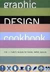 Graphic Design Cookbook: Mix & Match Recipes for Faster, Better Layouts