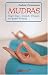 Mudras - Kompaktf&uuml;hrer: Finger-Yoga - Einfache &Uuml;bungen mit gro&szlig;er Wirkung
