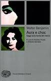 Aura e choc. Saggi sulla teoria dei media (Piccola biblioteca Einaudi. Nuova serie)
