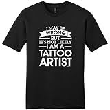 Tattoo Kit May Be Wrong But Not Likely I Am a Tattoo Artist Young Mens T-Shirt Large Black