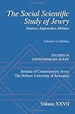 The social scientific study of Jewry : sources, approaches, debates