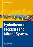 Hydrothermal Processes and Mineral Systems