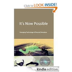It's Now Possible - Emerging Technologies & Physical Education