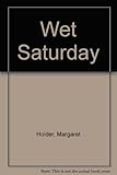 Wet Saturday