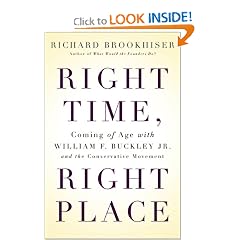 Right Time, Right Place: Coming of Age with William F. Buckley Jr. and the Conservative Movement