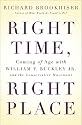 Right Time, Right Place: Coming of Age with William F. Buckley Jr. and the Conservative Movement