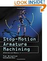 Stop-motion Armature Machining: A Heavily Illustrated Construction Manual