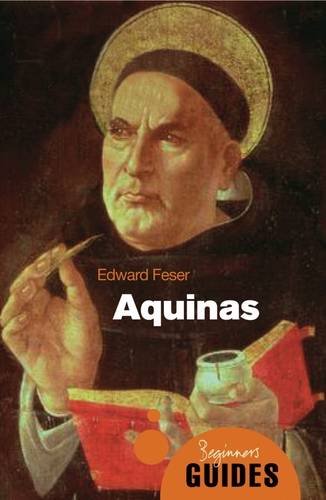 Aquinas: A Beginner's Guide (Beginners Guide (Oneworld))