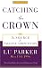 Catching The Crown