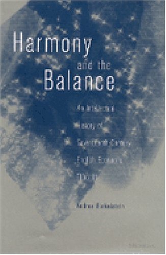 Harmony and the Balance: An Intellectual History of Seventeenth-Century English Economic Thought