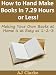 How to Hand Make Books in 7.29 Hours or Less! "Making Your Own Books at Home is as Easy as 1-2-3"