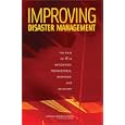 Improving Disaster Management: The Role of IT in Mitigation, Preparedness, Response, and...