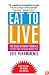 Eat to Live: The Revolutionary Formula for Fast and Sustained Weight Loss