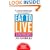 Eat to Live: The Revolutionary Formula for Fast and Sustained Weight Loss