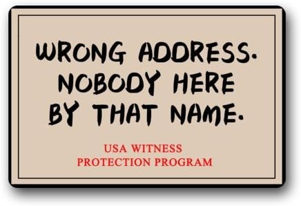 Funny Cool "Wrong Address Nobody Here By That Name USA Witness Protection Program" Grey Doormats Personalized Durable Machine-washable Indoor/Outdoor Door Mat
