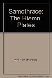 Samothrace : excavations conducted by the Institute of Fine Arts of New York University. Vol. 3: The Hieron, by Phyllis Williams Lehmann. [Part 3], Plates