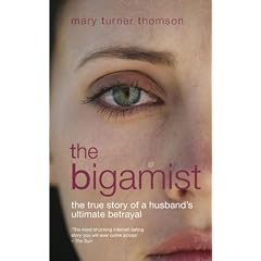 The Bigamist: The True Story of a Husband's Ultimate Betrayal
