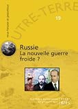 Outre-Terre, N 19 : Russie : nouvelle guerre froide ?