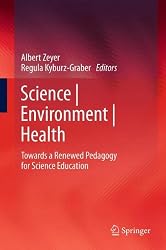 Science | Environment | Health: Towards a Renewed Pedagogy for Science Education (Contemporary Trends and Issues in Science Education)