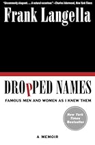 Dropped Names: Famous Men and Women As I Knew Them Dropped Names: Famous Men and Women As I Knew Them