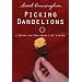 Picking Dandelions: A Search for Eden Among Life's Weeds