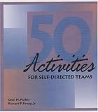 50 Activities for Self-Directed Teams (50 Activities Series)