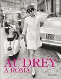 Audrey a Roma (I luoghi e la storia)