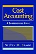 Cost accounting - [electronic resource]  : a comprehensive guide  : Steven Bragg.